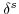  \delta^{s}