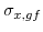  \sigma_{x,gf}