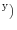 ^{{\rm y}})
