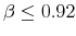  \beta \leq0.92