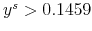  y^{s}>0.1459