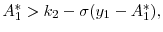  A_1^* > k_2 - \sigma (y_1 - A_1^*),