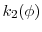  k_2(\phi)