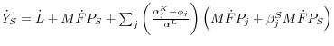 \dot {Y}_S =\dot {L} + M\dot {F}P_S +\sum\nolimits_j {\left( {\frac{\alpha _j^K -\phi _j }{\alpha ^L}} \right)\left( {M\dot {F}P_j +\beta _j^S M\dot {F}P_S } \right)} 