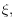 \xi ,