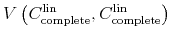 \displaystyle V\left( C_{\text{complete}}^{\text{lin}},C_{\text{complete}}^{\text{lin}% }\right)