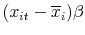  (x_{it}-\overline{x}_{i})\beta