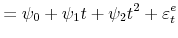\displaystyle =\psi_0+\psi_1t+\psi_2t^2+\varepsilon^{e}_t