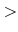 \displaystyle >