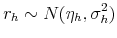 \displaystyle r_h\sim N(\eta_h,\sigma_h^2)