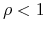 \rho<1