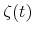  \zeta(t)