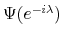  \Psi (e^{-i \lambda})