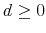  d\geq0