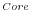 ^{Core}