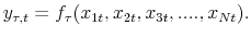 \displaystyle y_{\tau,t}=f_{\tau}(x_{1t},x_{2t},x_{3t},...., x_{Nt}).