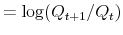 =\log(Q_{t+1}/Q_{t})