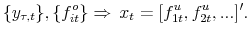 \displaystyle \{ y_{\tau,t} \}, \{ f^{o}_{it} \} \Rightarrow x_{t} = [f^{u}_{1t},f^{u}_{2t},...]^{\prime}.
