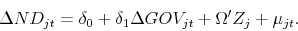\begin{displaymath} \Delta ND_{jt} = \delta_{0} + \delta_{1} \Delta GOV_{jt} + \Omega^{\prime} Z_{j} + \mu_{jt}. \end{displaymath}
