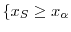  \{x_S\geq x_\alpha