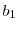  b_1