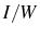  I/W