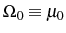  \Omega_{0}\equiv\mu_{0}