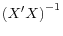  \left( X^\prime X \right)^{-1}