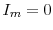  I_m = 0