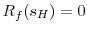  R_f(s_H) = 0