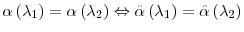 \displaystyle \alpha\left( \lambda_{1}\right) =\alpha\left( \lambda_{2}\right) \Leftrightarrow\hat{\alpha}\left( \lambda_{1}\right) =\hat{\alpha}\left( \lambda_{2}\right) 