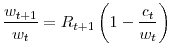 \displaystyle \frac{w_{t+1}}{w_{t}}=R_{t+1}\left( 1-\frac{c_{t}}{w_{t}}\right)