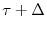  \tau+\Delta