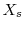  X_s