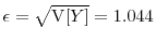  \ensuremath{\epsilon}=\sqrt{\ensuremath{{\operatorname V}\lbrack Y\rbrack}}=1.044