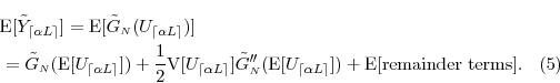 \begin{multline} \ensuremath{{\operatorname E}\lbrack \tilde{Y}_\ensuremath{{\lc... ...suremath{{\operatorname E}\lbrack \mbox{remainder terms}\rbrack}. \end{multline}