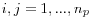  i,j=1,...,n_{p}