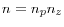  n=n_{p}n_{z}