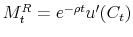  M_{t}^{R}=e^{-\rho t}u^{\prime}(C_{t})