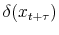  \delta(x_{t+\tau})