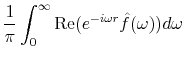\displaystyle \frac{1}{\pi}\int_{0}^{\infty} {\rm Re} (e^{-i\omega r}\hat{f}(\omega)) d\omega