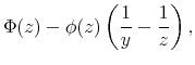 \displaystyle \Phi(z) -\phi(z)\left(\frac{1}{y}- \frac{1}{z}\right),