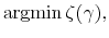 \displaystyle {\rm argmin} \,\zeta(\gamma),