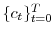  \{c_{t}\}_{t=0}^{T}
