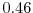  0.46