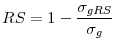 \displaystyle RS=1-\frac{\sigma_{gRS}}{\sigma_{g}}