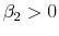  \beta_2 > 0