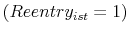 \displaystyle (Reentry_{ist}=1)