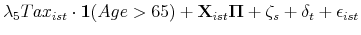 \displaystyle \lambda_5 Tax_{ist}\cdot \mathbf{1}(Age>65) + \mathbf{X}_{ist}\mathbf{\Pi} + \zeta_s + \delta_t + \epsilon_{ist}
