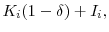 \displaystyle K_i(1-\delta) + I_i, \notag